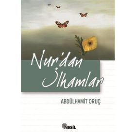 NUR´DAN İLHAMLAR - ABDÜLHAMİT ORUÇ