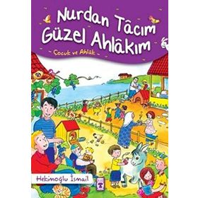 NURDAN TACIM GÜZEL AHLAKIM ÇOCUK VE AHLAK - HEKİMOĞLU İSMAİL