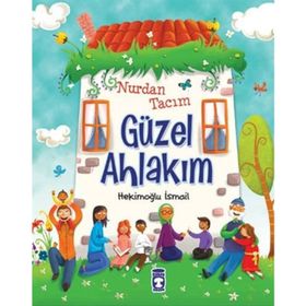 NURDAN TACIM GÜZEL AHLAKIM ÇOCUK VE AHLAK - HEKİMOĞLU İSMAİL