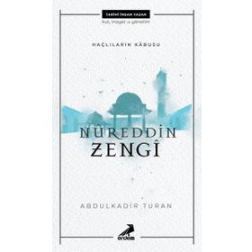 Nureddin Zengi - Haçlıların Kabusu - Abdülkadir Turan