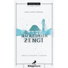 Nureddin Zengi - Haçlıların Kabusu - Abdülkadir Turan