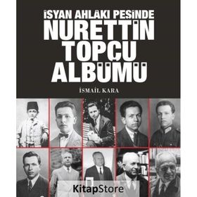 Nurettin Topçu Albümü - İsmail Kara