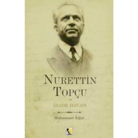 Nurettin Topçu ve İrade Davası - Muhammed İrğat