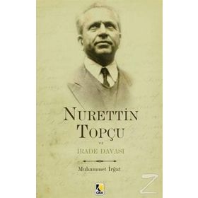 Nurettin Topçu ve İrade Davası - Muhammed İrğat