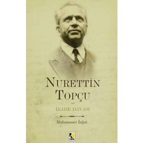 Nurettin Topçu ve İrade Davası - Muhammed İrğat