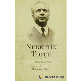 Nurettin Topçu ve İrade Davası - Muhammed İrğat