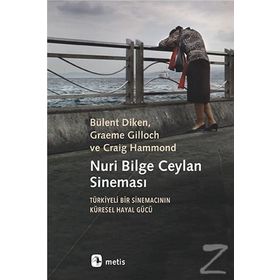 Nuri Bilge Ceylan Sineması - Bülent Diken