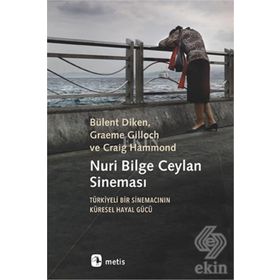 Nuri Bilge Ceylan Sineması - Bülent Diken