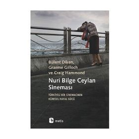 Nuri Bilge Ceylan Sineması - Bülent Diken