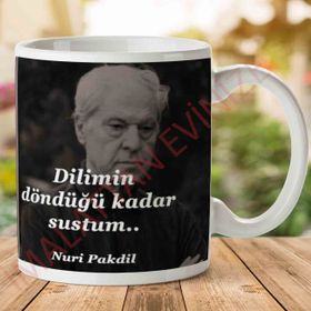 Nuri Pakdil Dilimin Döndüğü Kadar Sustum Baskılı Seramik Kupa Bardak