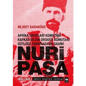 NURI PAŞA - NEJDET KARAKÖSE