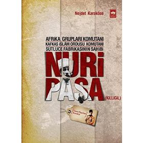 NURI PAŞA - NEJDET KARAKÖSE