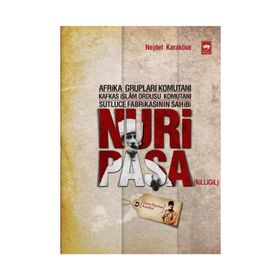 NURI PAŞA - NEJDET KARAKÖSE