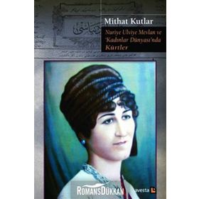Nuriye Ulviye Mevlan ve Kadınlar Dünyasında Kürtler - Mithat Kutlar