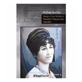 Nuriye Ulviye Mevlan ve Kadınlar Dünyasında Kürtler - Mithat Kutlar