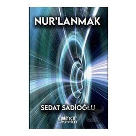 Nur'lanmak - Sedat Sadioğlu - Gülnar Yayınları