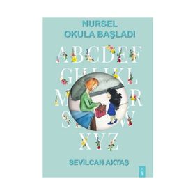 Nursel Okula Başladı - Sevilcan Aktaş