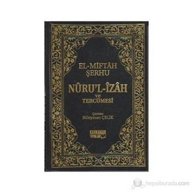 Nuru’l-İzah ve Tercümesi - El-Miftah Şerhu