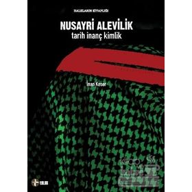 NUSAYRI ALEVILIK TARIH İNANÇ KIMLIK - İNAN KESER