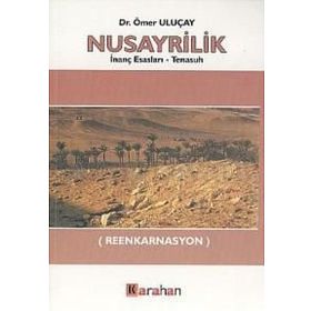 NUSAYRILIK İNANÇ ESASLARI TENASUH REENKARNASYON - ÖMER ULUÇAY