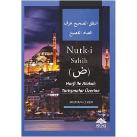 Nutk-i Sahih: Harfi ile Alakalı Tartışmalar Üzerine - Mustafa Ülker