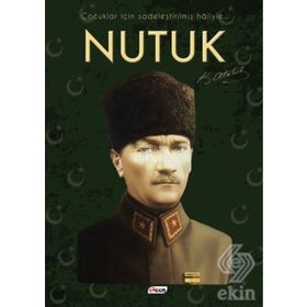 Nutuk (Çocuklar İçin Sadeleştirilmiş Haliyle) - Gazi Mustafa Kemal Atatürk