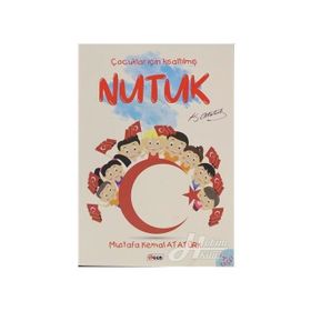 Nutuk (Çocuklar İçin Sadeleştirilmiş Haliyle) - Gazi Mustafa Kemal Atatürk