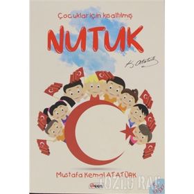 Nutuk (Çocuklar İçin Sadeleştirilmiş Haliyle) - Gazi Mustafa Kemal Atatürk