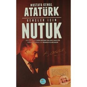 NUTUK - GENÇLER İÇIN ÖZET - MUSTAFA KEMAL ATATÜRK