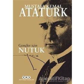 NUTUK - GENÇLER İÇIN ÖZET - MUSTAFA KEMAL ATATÜRK
