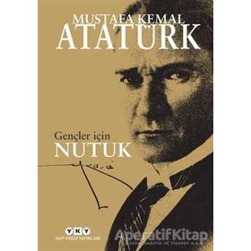 NUTUK - GENÇLER İÇIN ÖZET - MUSTAFA KEMAL ATATÜRK