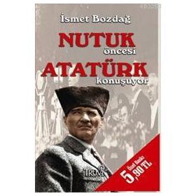 Nutuk Öncesi Atatürk Konuşuyor - İsmet Bozdağ Mahmut Soydan