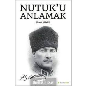 Nutuk'u Anlamak - Murat Köylü