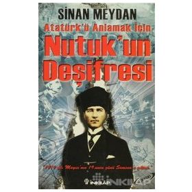 NUTUK'UN DEŞİFRESİ - SINAN MEYDAN