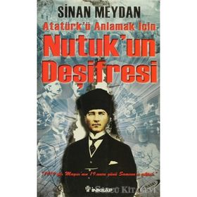 NUTUK'UN DEŞİFRESİ - SINAN MEYDAN
