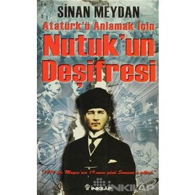 NUTUK'UN DEŞİFRESİ - SINAN MEYDAN