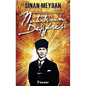NUTUK'UN DEŞİFRESİ - SINAN MEYDAN