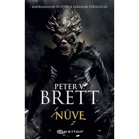 Nüve - Kahramanlar Düştükçe Karanlık Yükselecek - Peter V. Brett