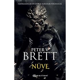 Nüve - Kahramanlar Düştükçe Karanlık Yükselecek - Peter V. Brett