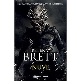 Nüve - Kahramanlar Düştükçe Karanlık Yükselecek - Peter V. Brett