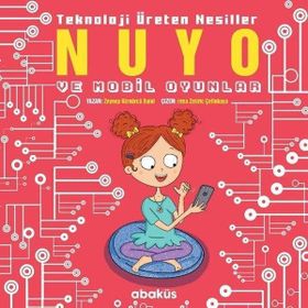 Nuyo ve Mobil Oyunlar - Teknoloji Üreten Nesiller - Zeynep Kömürcü
