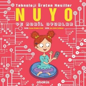Nuyo ve Mobil Oyunlar - Teknoloji Üreten Nesiller - Zeynep Kömürcü