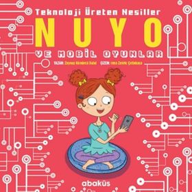 Nuyo ve Mobil Oyunlar - Teknoloji Üreten Nesiller - Zeynep Kömürcü