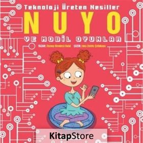 Nuyo ve Mobil Oyunlar - Teknoloji Üreten Nesiller - Zeynep Kömürcü
