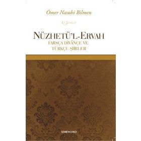 NÜZHETÜ'L-ERVAH FARSÇA DIVANÇE VE TÜRKÇE ŞIIRLER - ÖMER NASUHI BILMEN