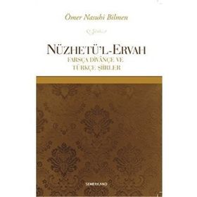 NÜZHETÜ'L-ERVAH FARSÇA DIVANÇE VE TÜRKÇE ŞIIRLER - ÖMER NASUHI BILMEN
