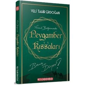 Nüzul Bağlamında Peygamber Kıssaları Bana Ne Diyor? Veli Tahir Erdoğan