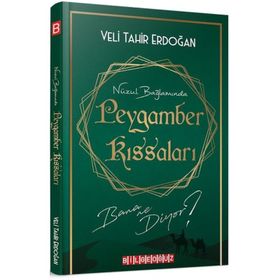 Nüzul Bağlamında Peygamber Kıssaları Bana Ne Diyor? Veli Tahir Erdoğan