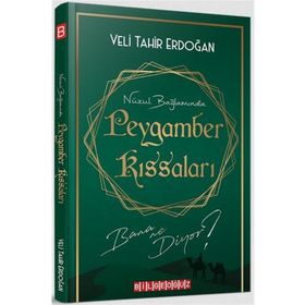 Nüzul Bağlamında Peygamber Kıssaları Bana Ne Diyor? Veli Tahir Erdoğan