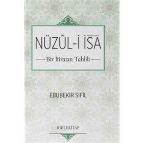 Nüzul-i İsa - Bir İtirazın Tahlili / Ebubekir Sifil